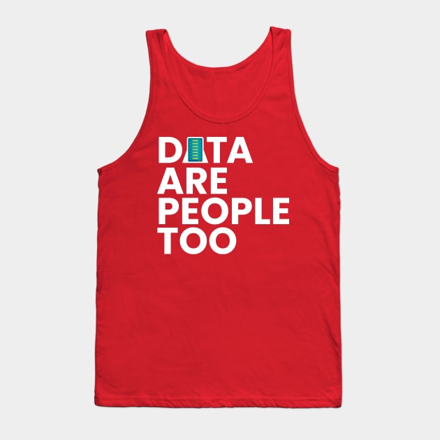 Data Scientist Data are people too Tank Top by FFAFFF